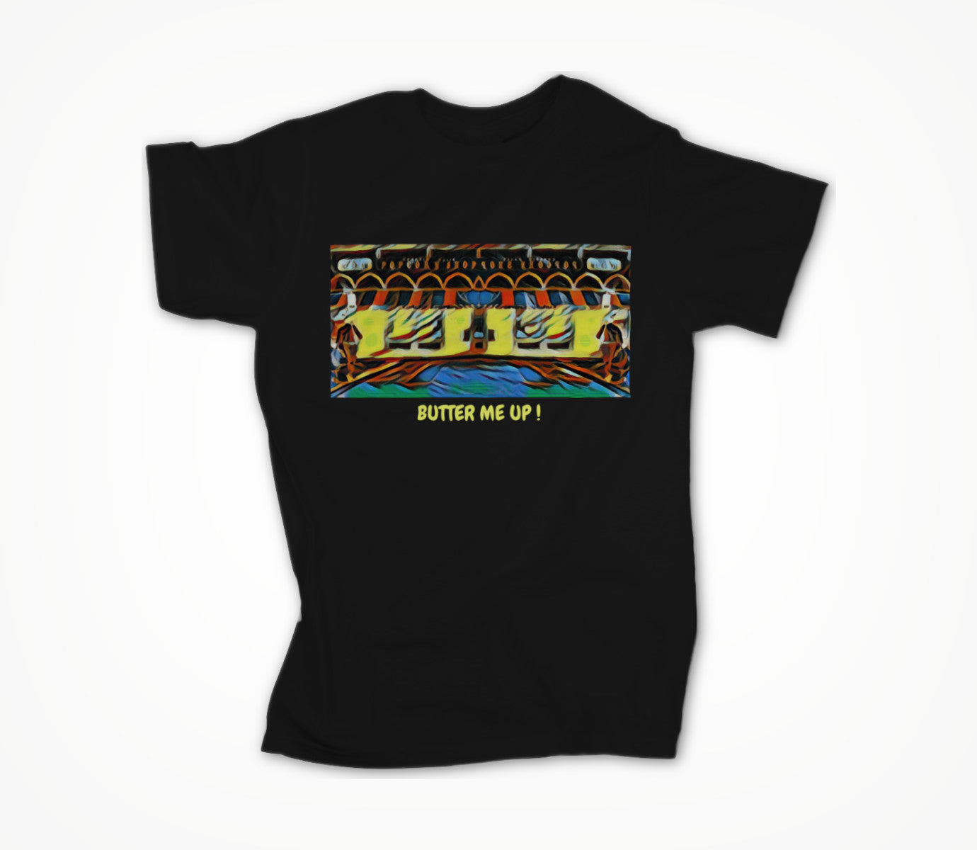BUTTER ME UP ! Unisex T-shirt