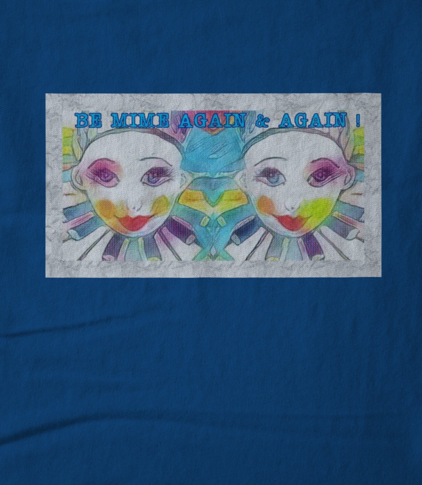 Be Mime...Again & Again. Unisex T-shirt