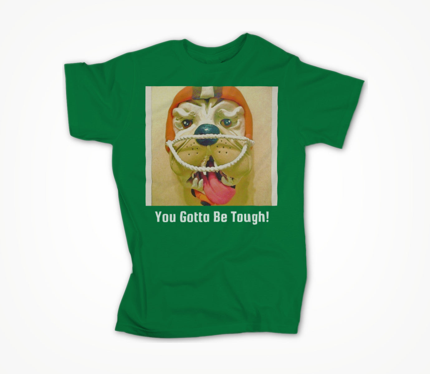 Ya Gotta Be Tough! Unisex T-shirt