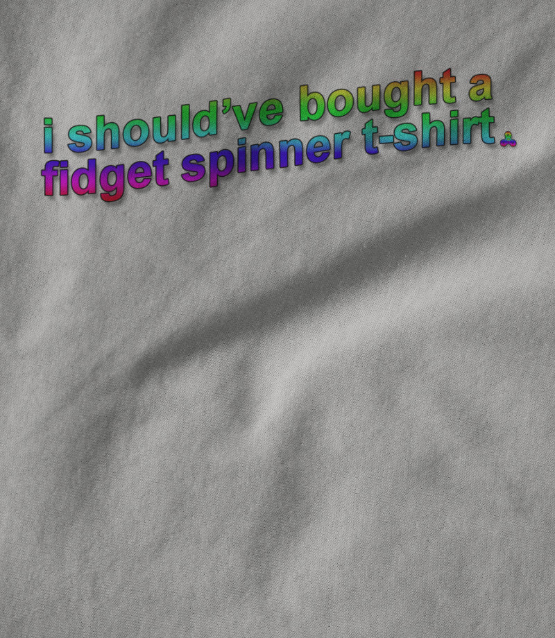 I Should've Fidget Spinner (RAINBOW)