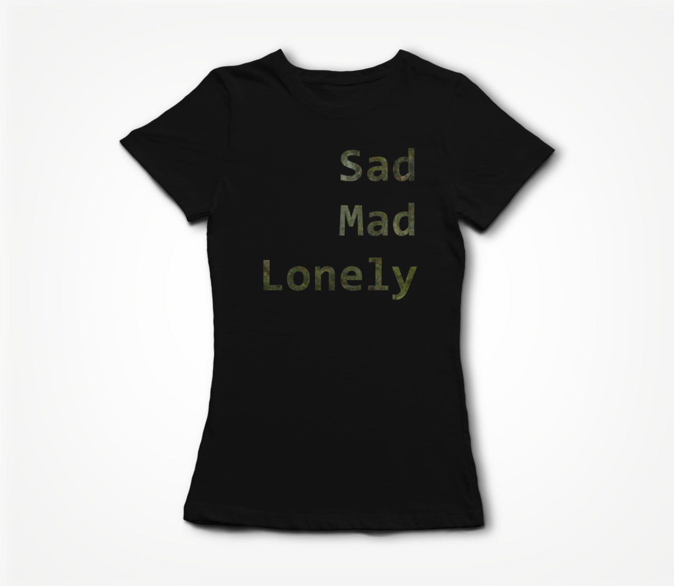Sad - Mad - Lonely Women's T-shirt