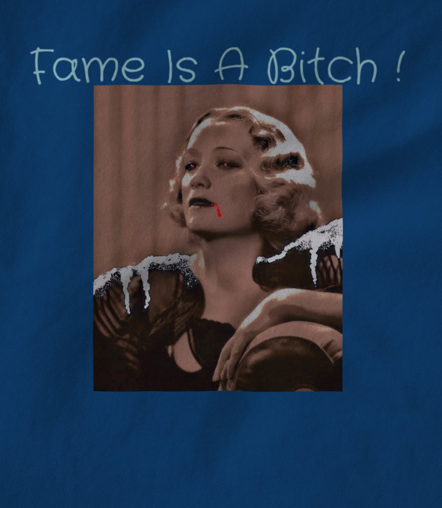 Fame Is A Bitch-Elusive And Cold Women's T-shirt