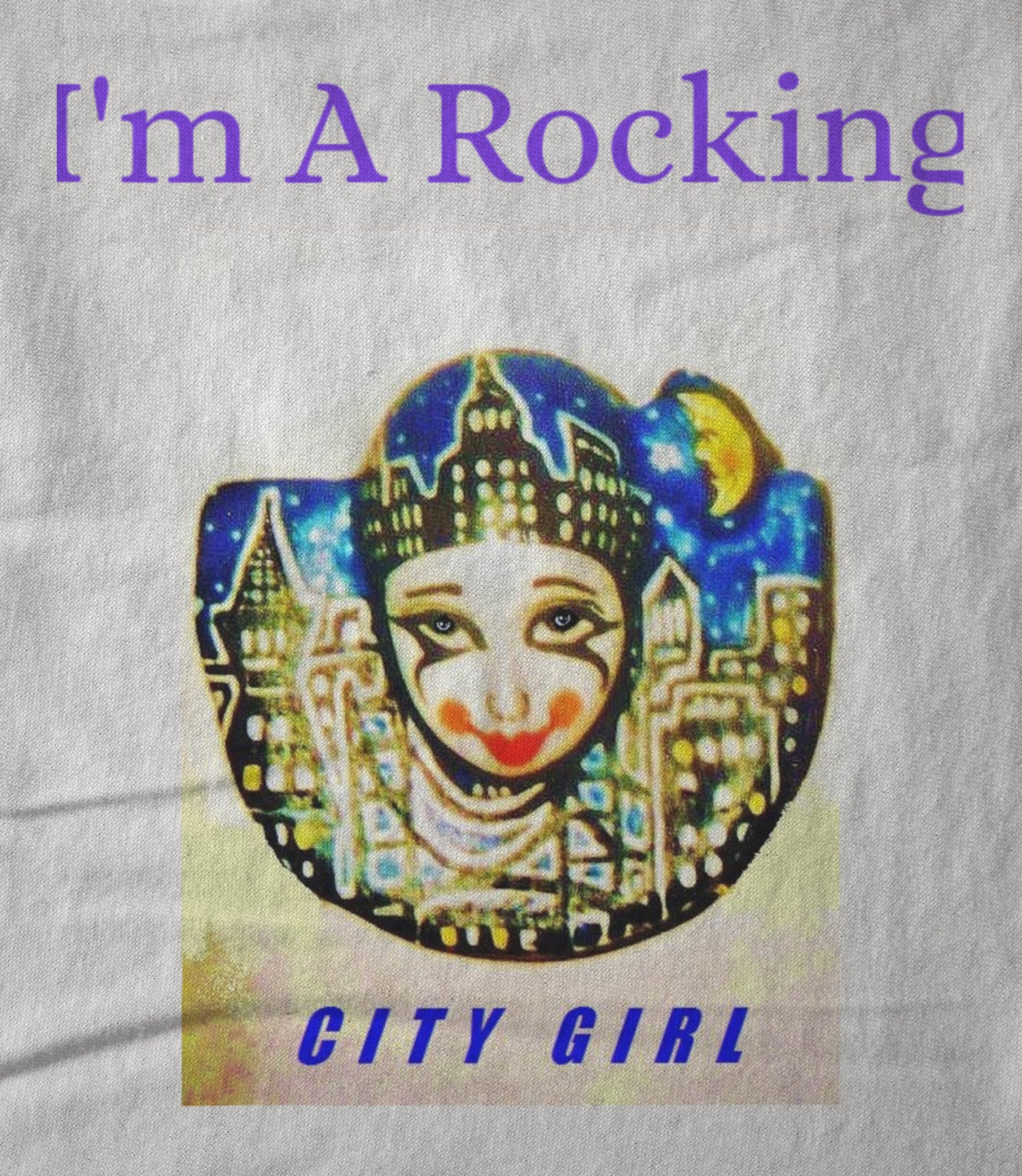 I'm A Rocking City girl. Unisex T-shirt