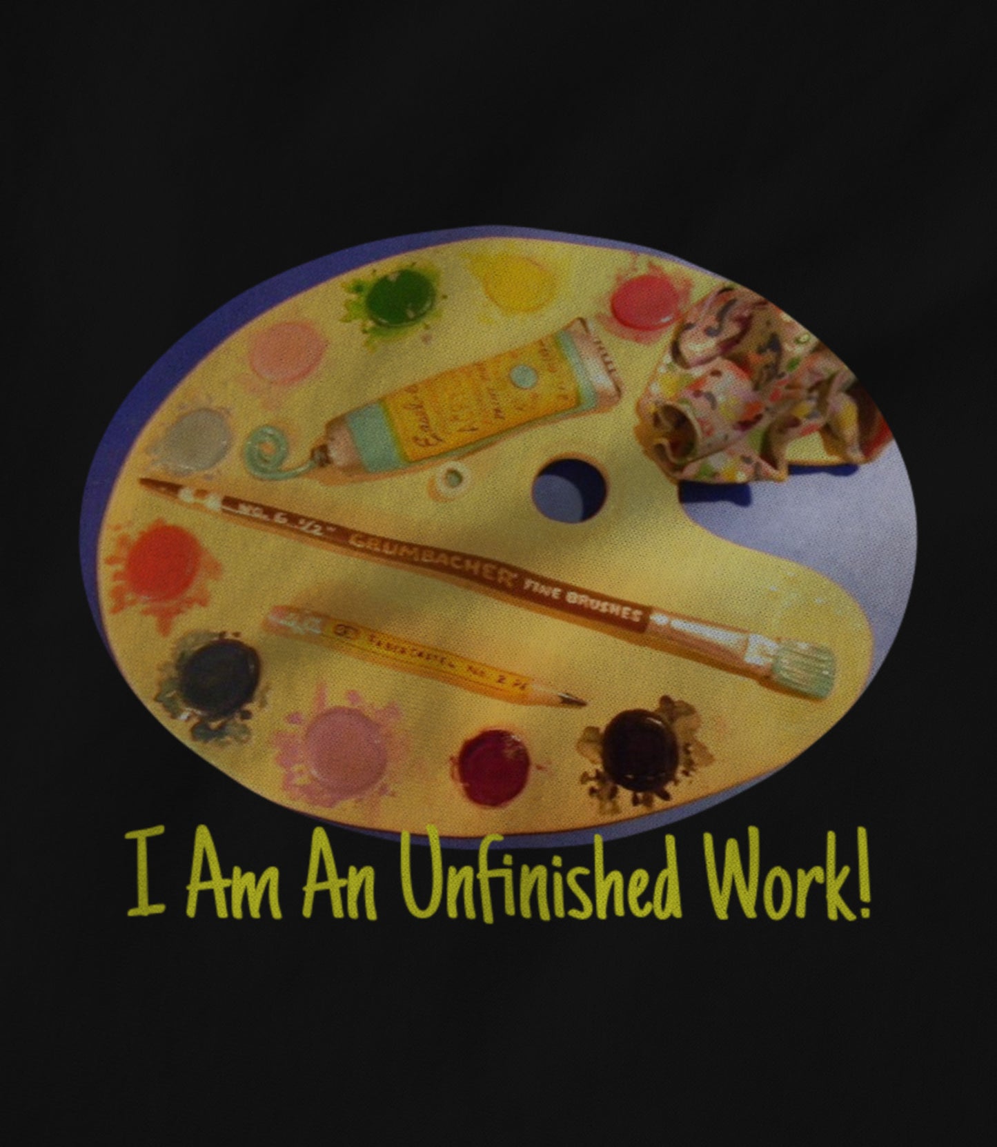 I Am An Unfinished Work! Unisex T-shirt