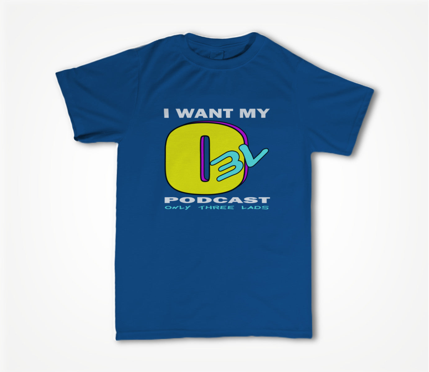 I Want My O3L (Blue) Unisex T-shirt