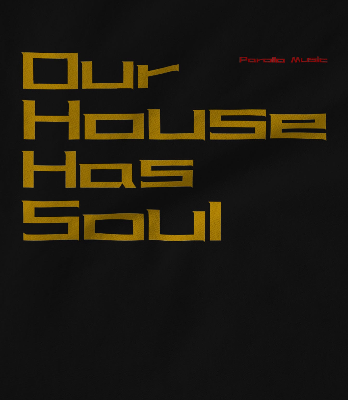 Our House Has Soul Branding Unisex T-shirt