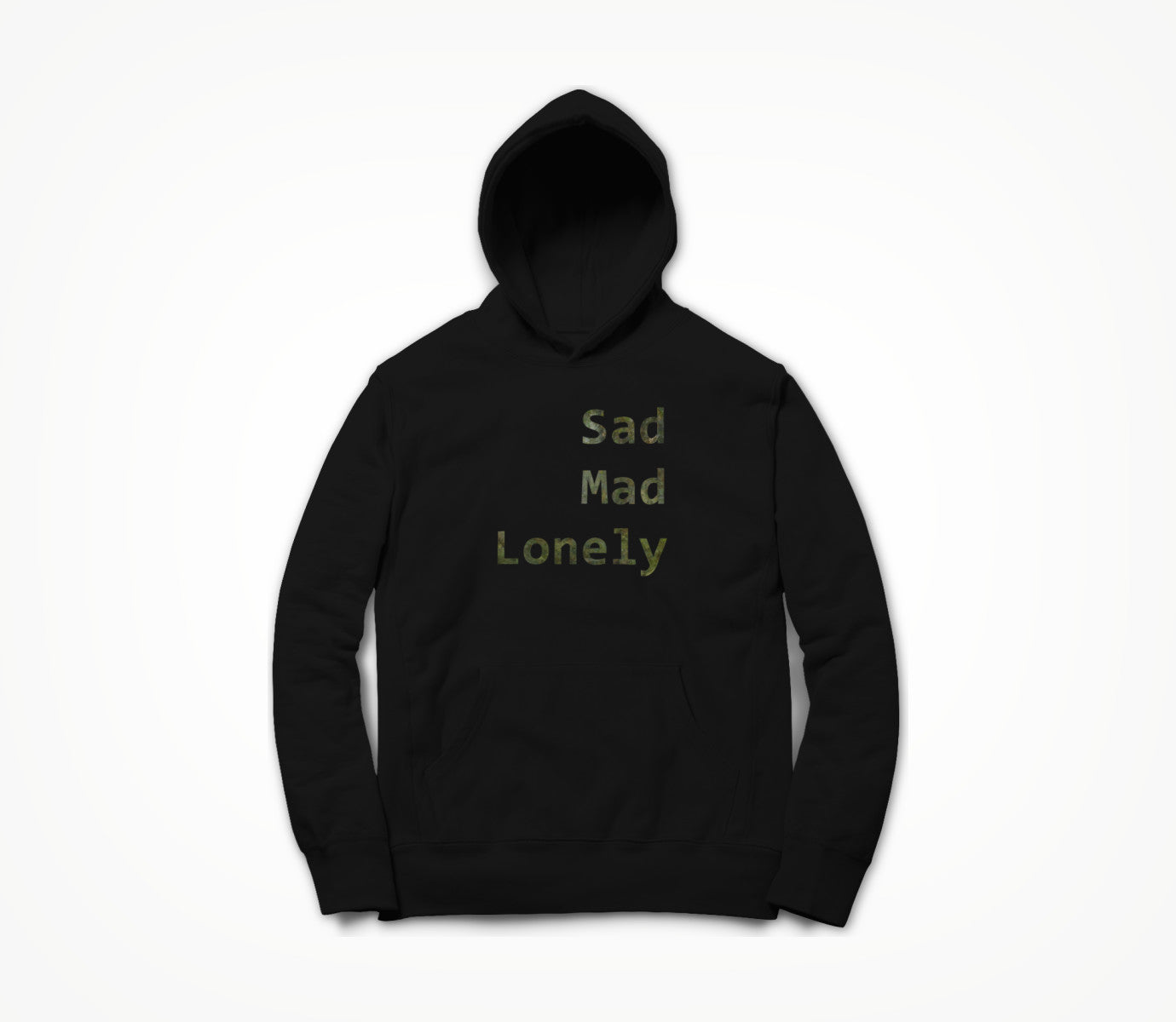Sad - Mad - Lonely Hoodie
