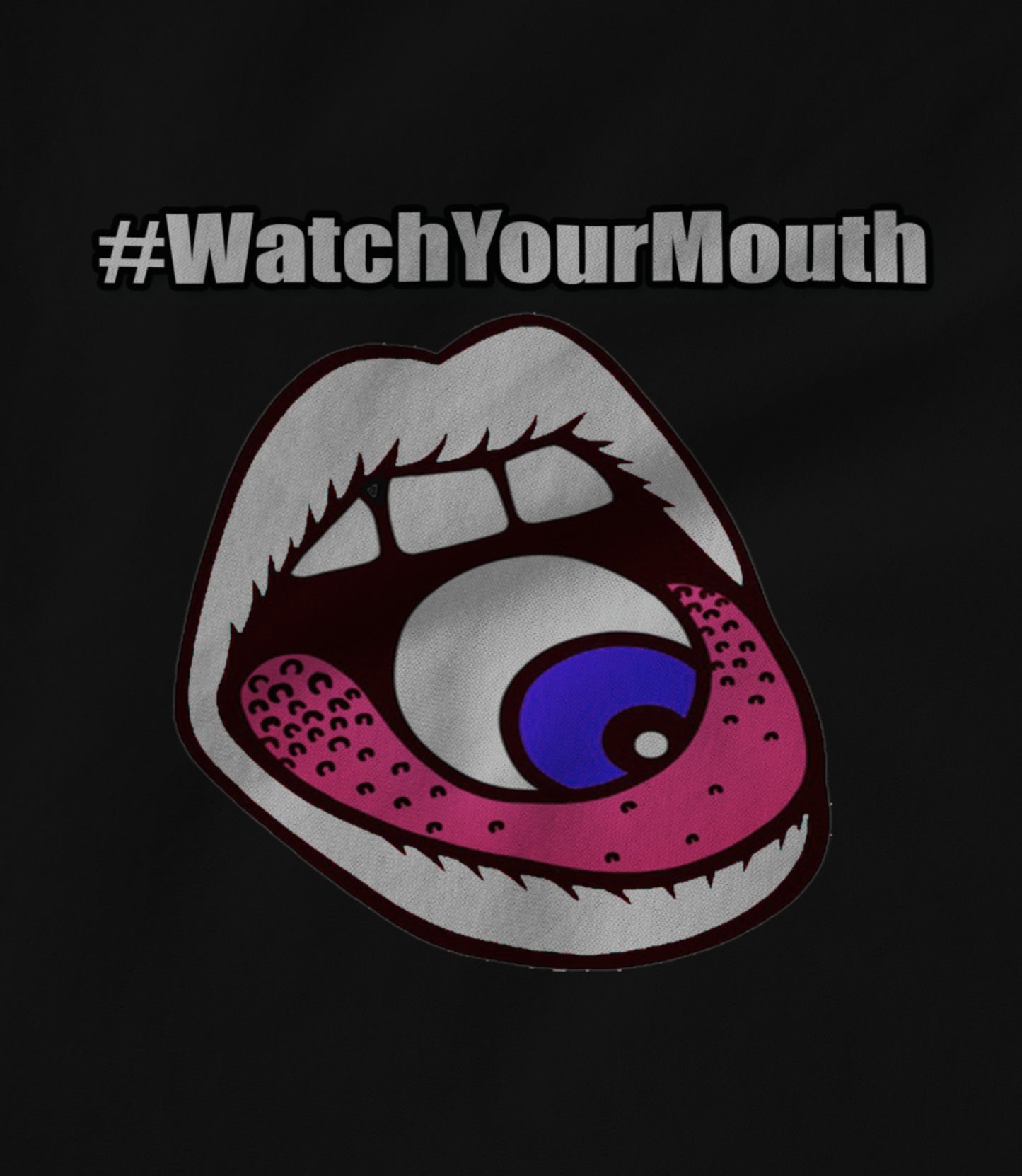 Watch Your Mouth Women's T-shirt