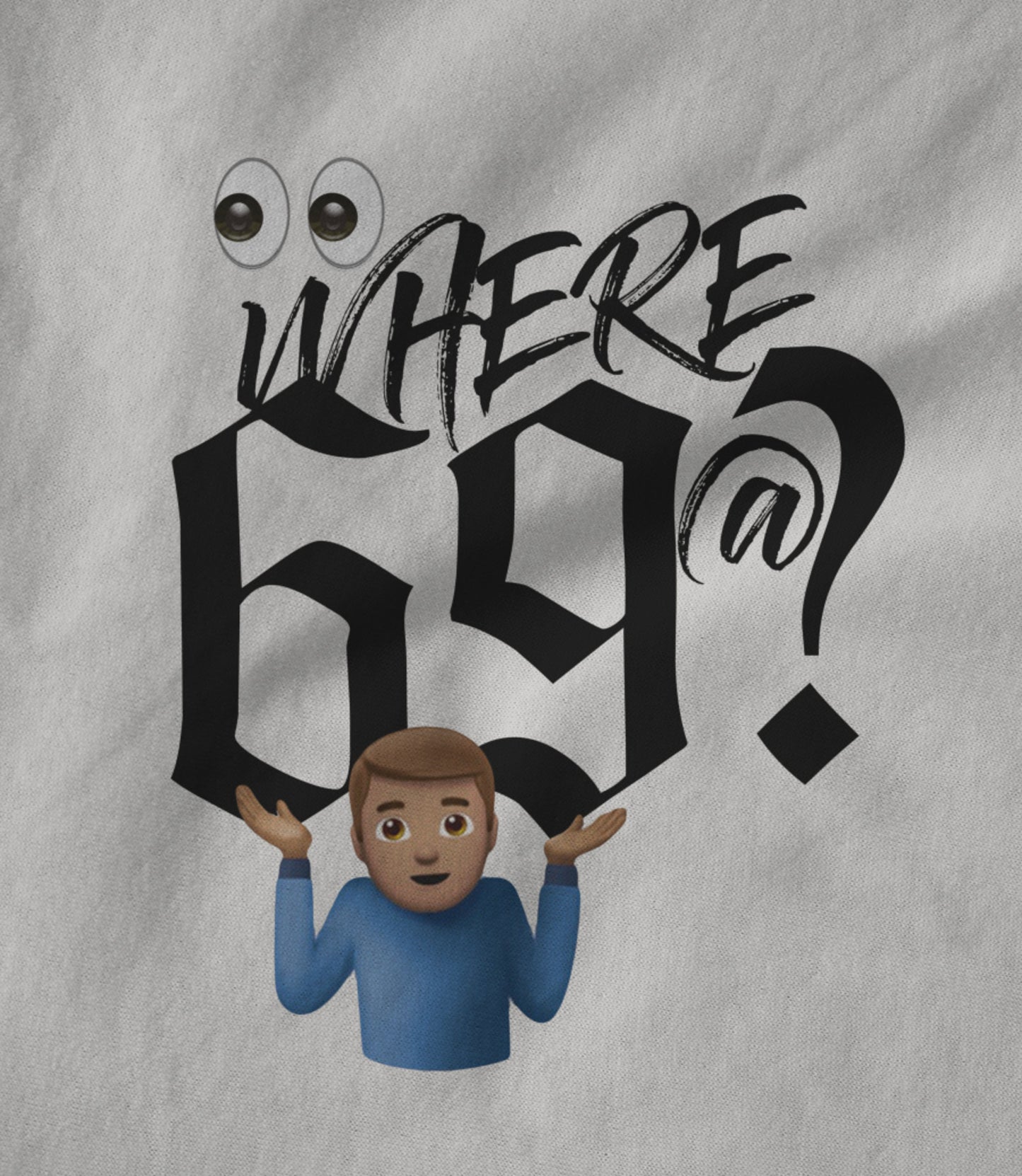 Where 69 @? Unisex T-shirt
