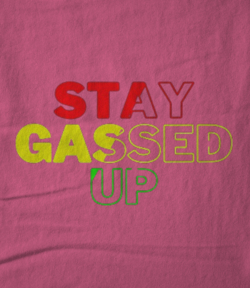 STAY GASSED UP PINK