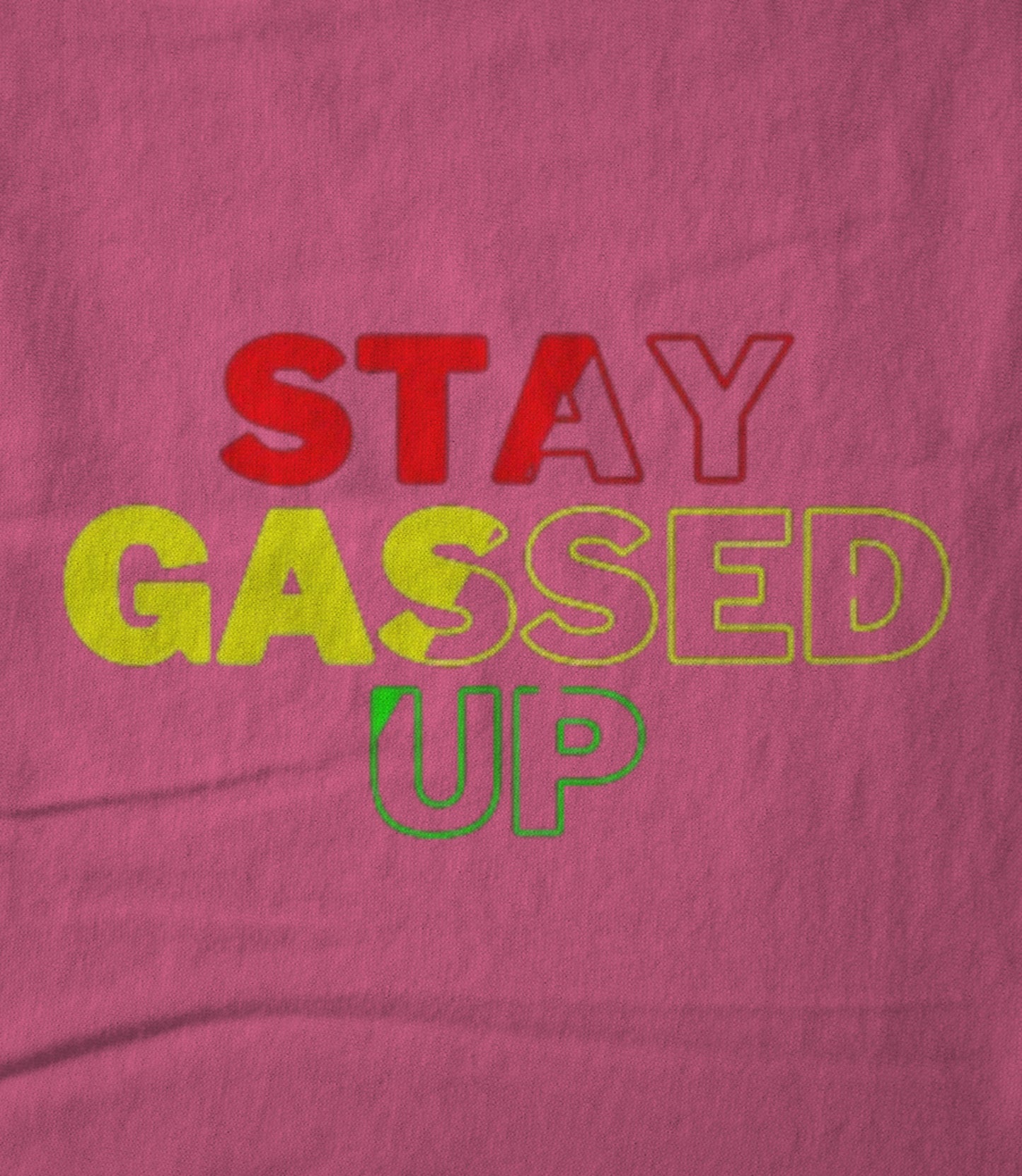 STAY GASSED UP PINK Unisex T-shirt
