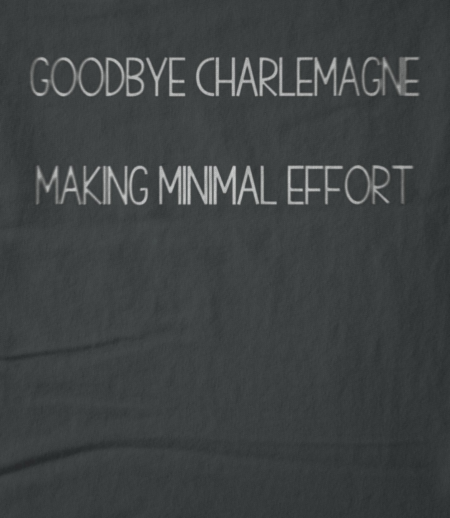 Making Minimal Effort Unisex T-shirt