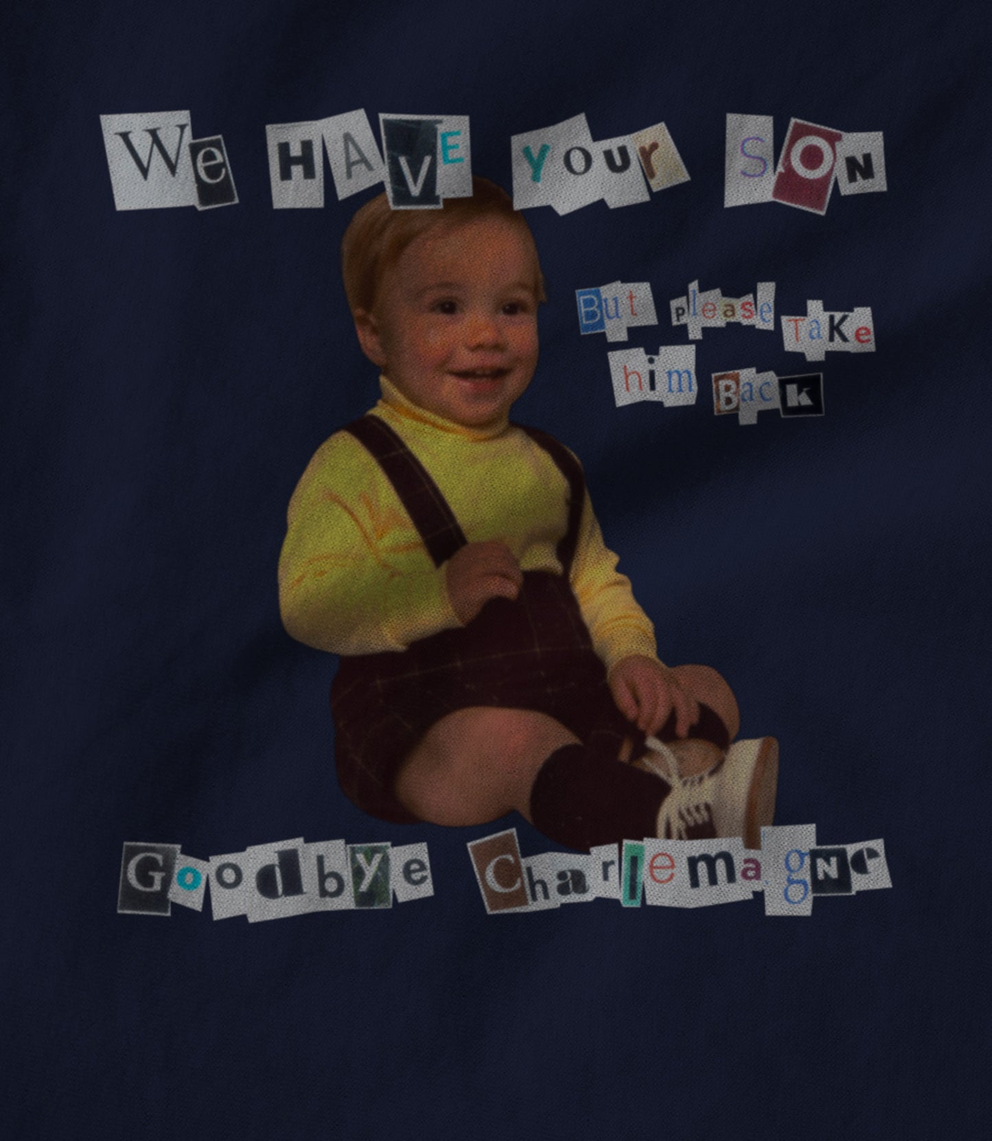 We Have Your Son, But Please Take Him Back Unisex T-shirt