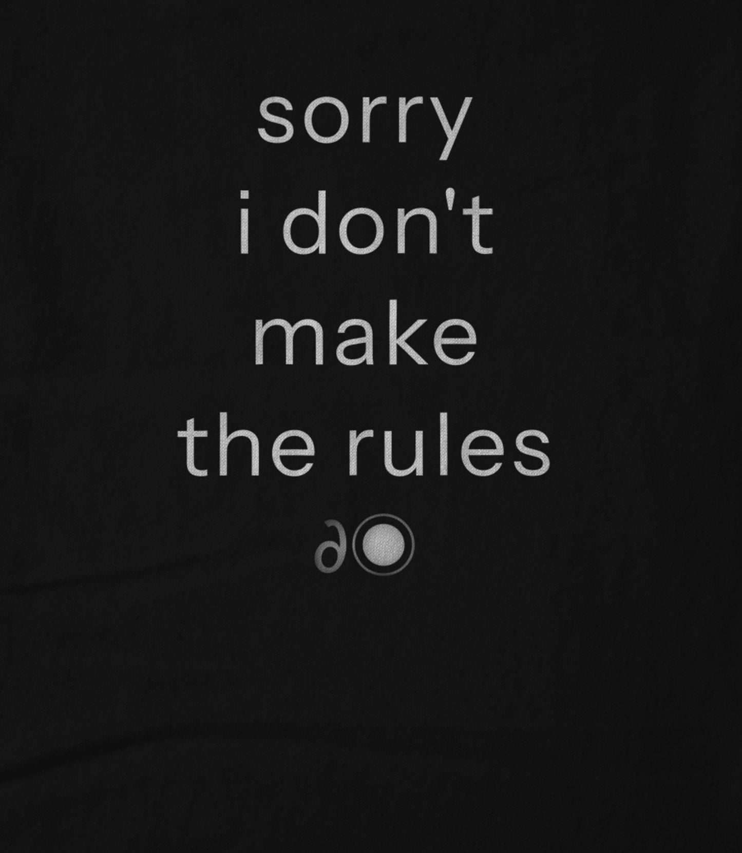 sorry i don't make the rules Women's T-shirt
