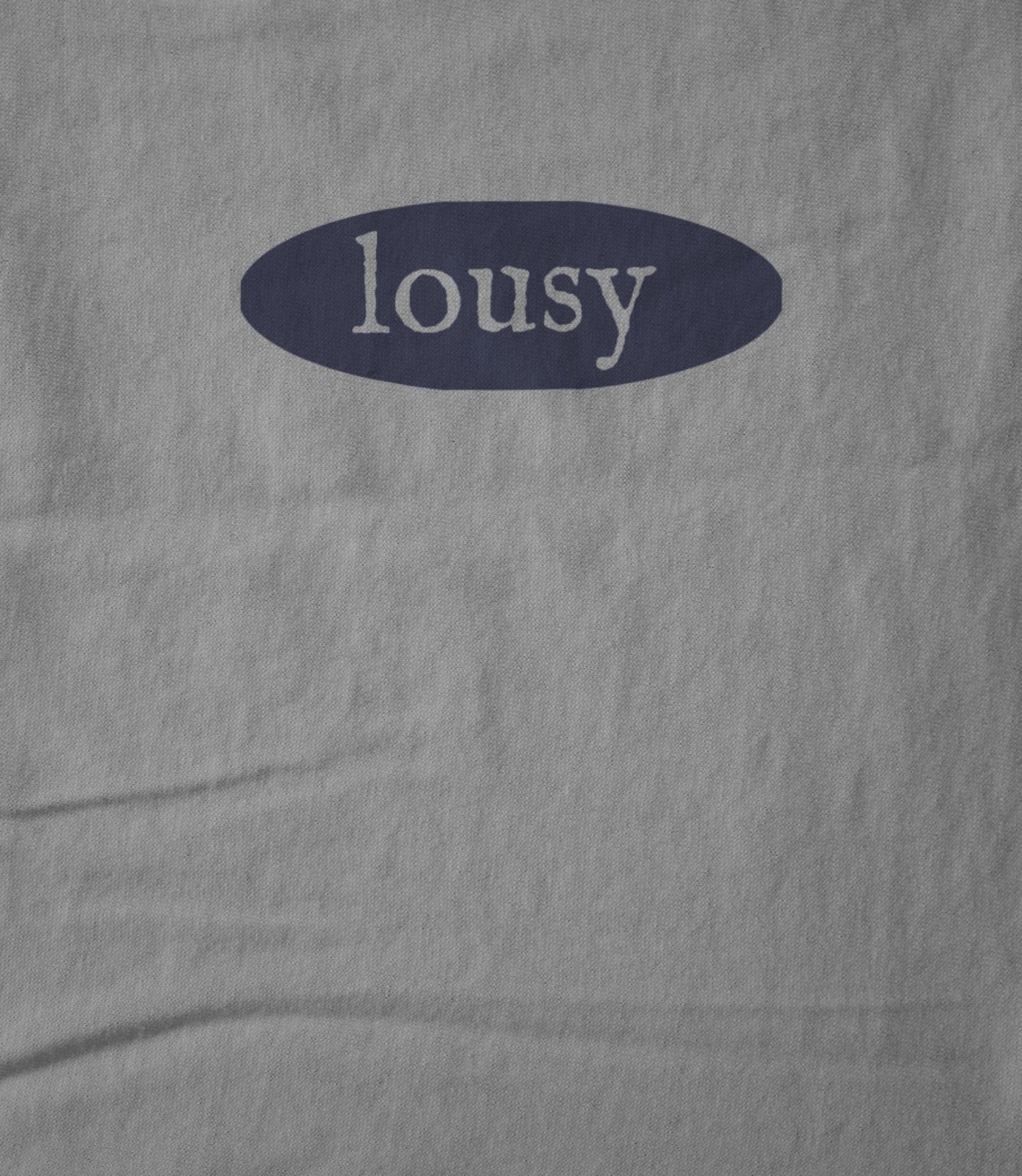 Lousy Grey Unisex T-shirt