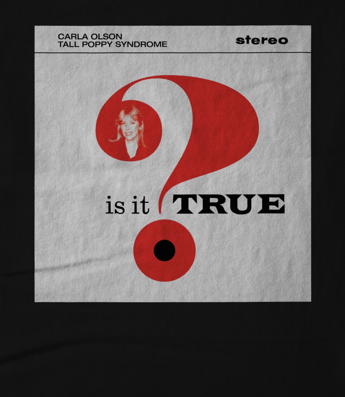 "Is It True" Unisex T-shirt