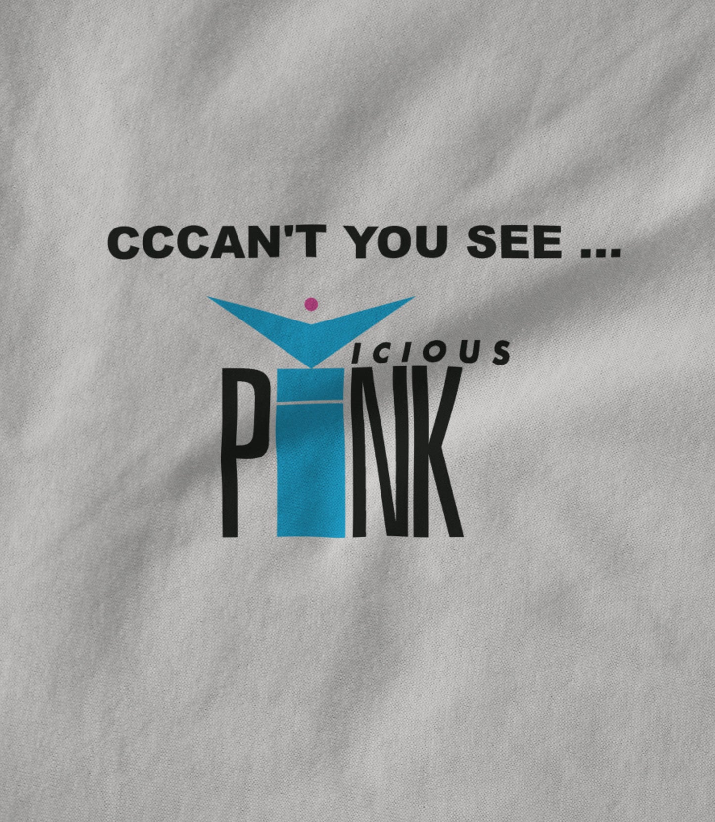 CCCAN'T YOU SEE + Vicious Pink Logo Unisex T-shirt