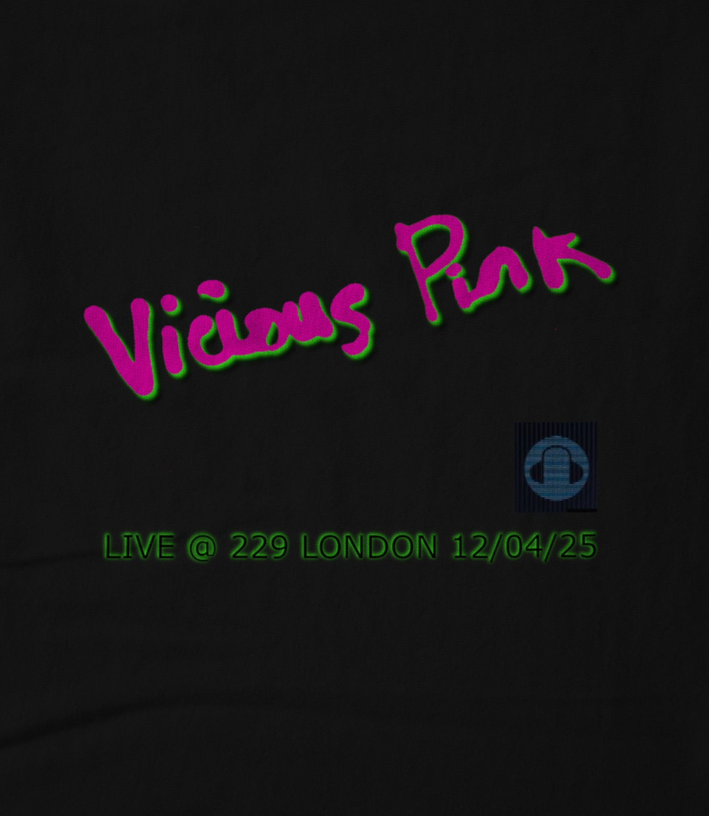 VICIOUS PINK LIVE @ 229 LONDON 12/04/25 in Black Women's T-shirt