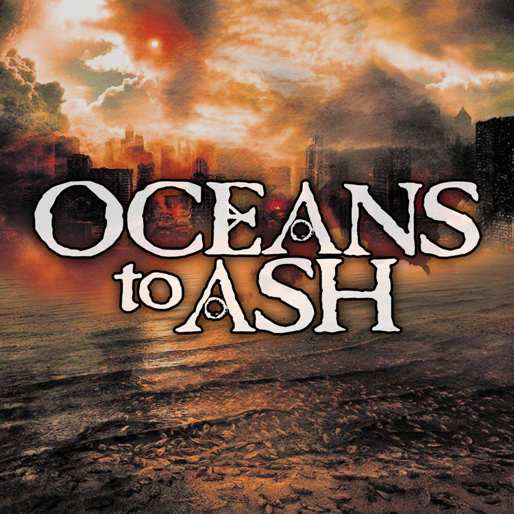 Oceans to Ash