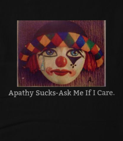 Apathy sucks-0Ask me if I care? Hoodie