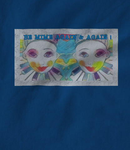 Be Mime...Again & Again. Women's T-shirt