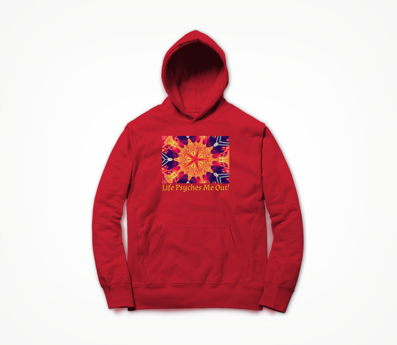 Life Psyches Me Out! Hoodie
