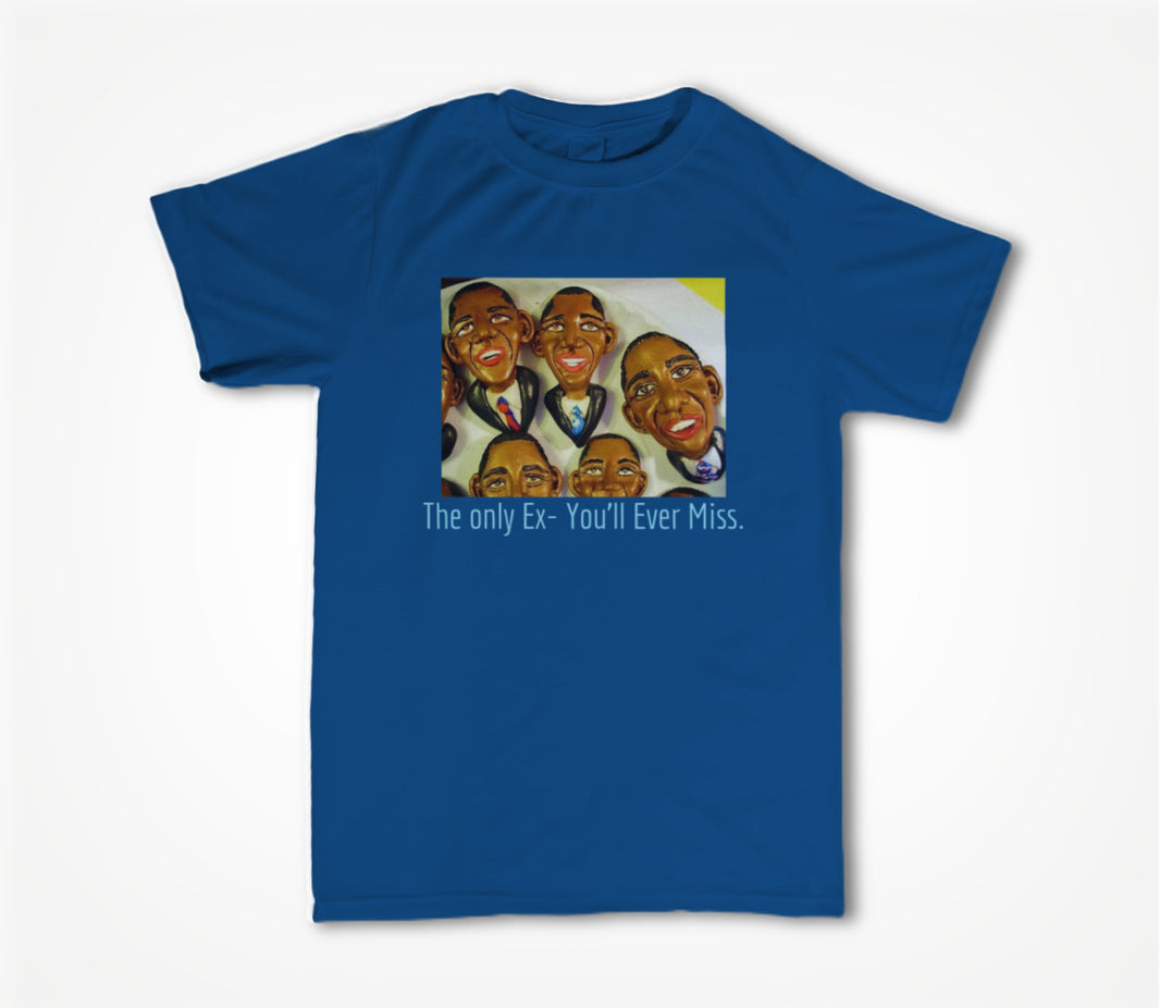 The Only Ex- You'll Ever Miss! Unisex T-shirt