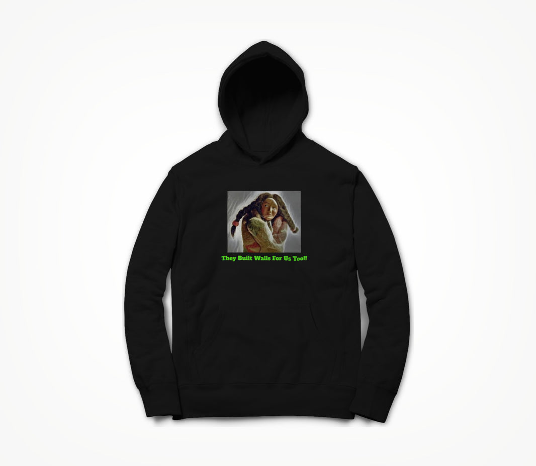 They Built Walls For Us Too. Hoodie