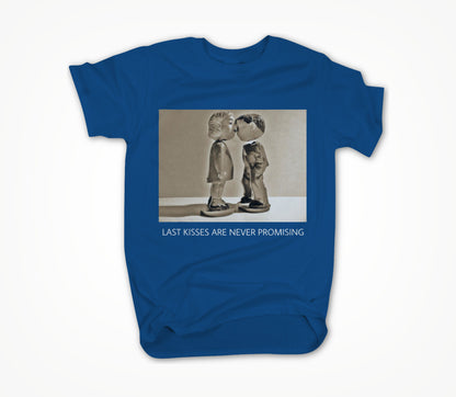 last Kisses Are Never Promising Unisex T-shirt