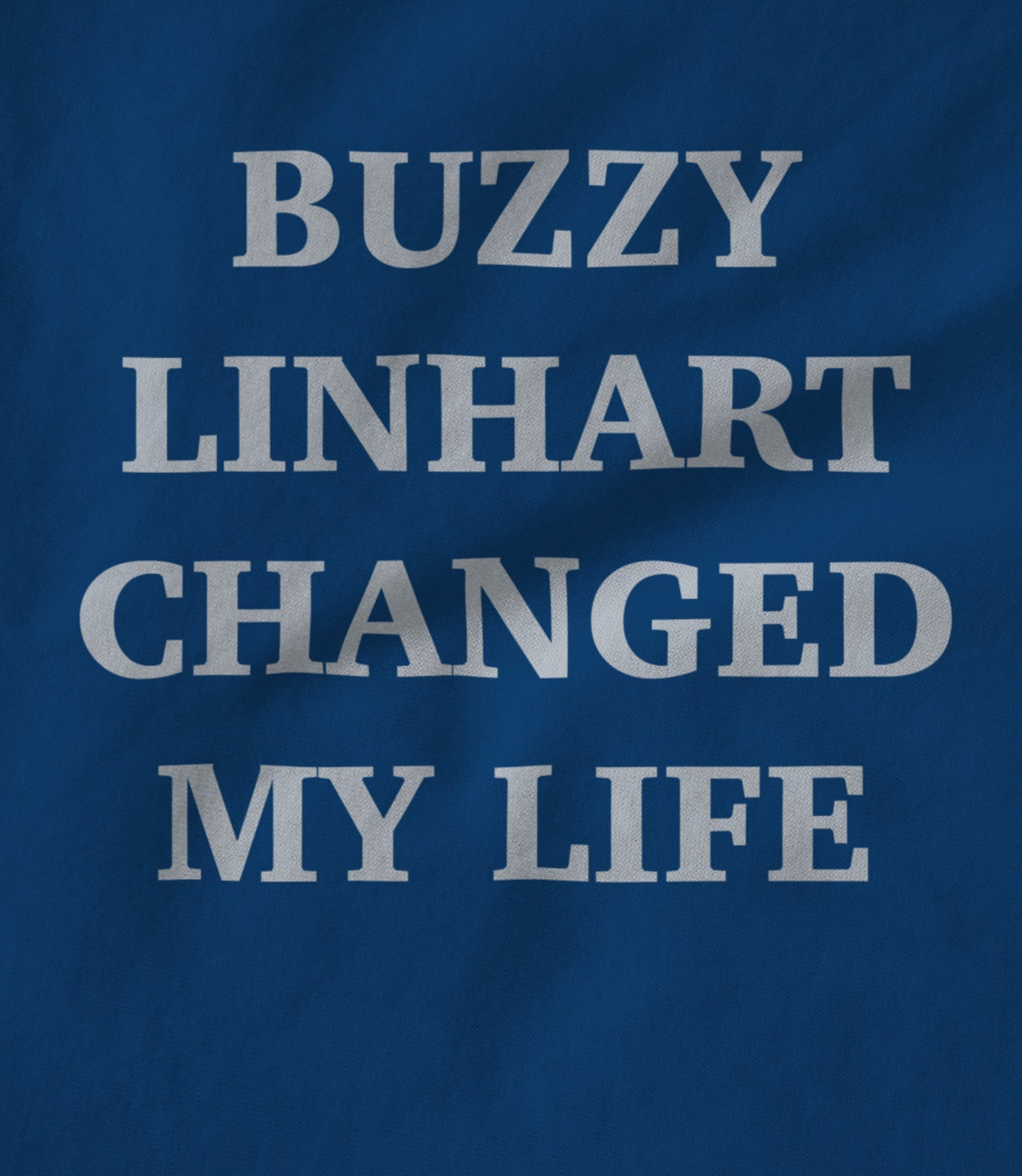 Buzzy Linhart Changed My Life Women's T-shirt