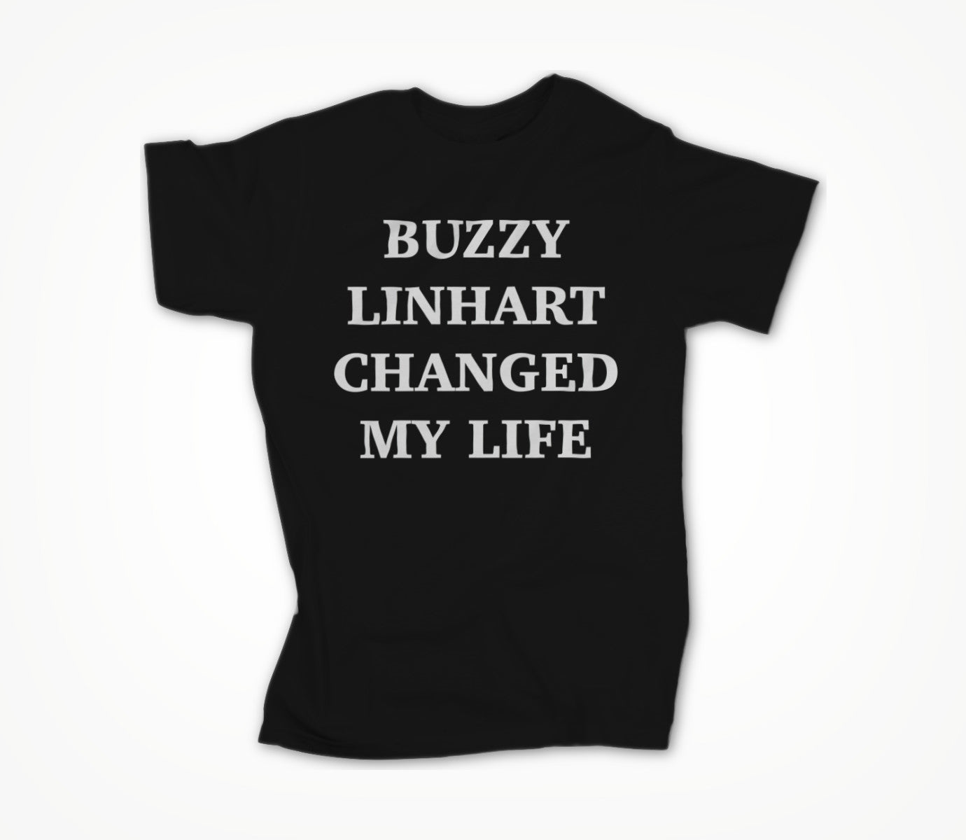 Buzzy Linhart Changed My Life Unisex T-shirt