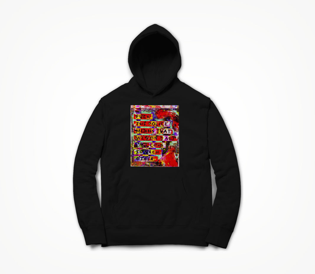 Don't Be A Cop Hoodie