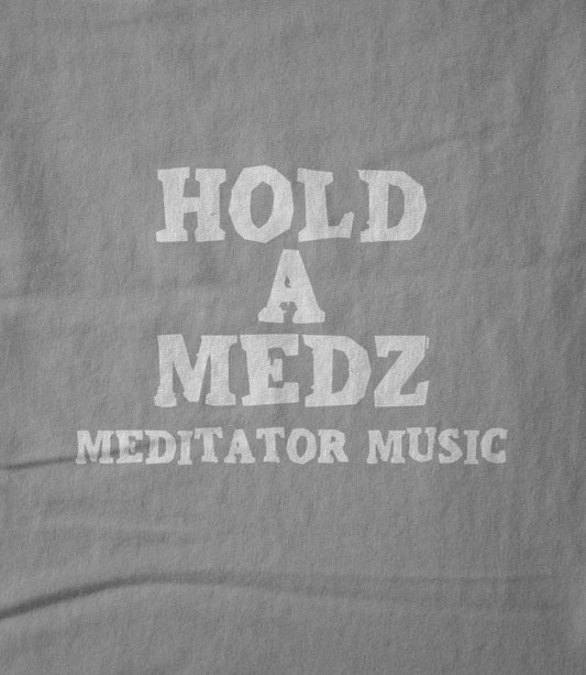 HOLD A MEDZ / GREY TEE