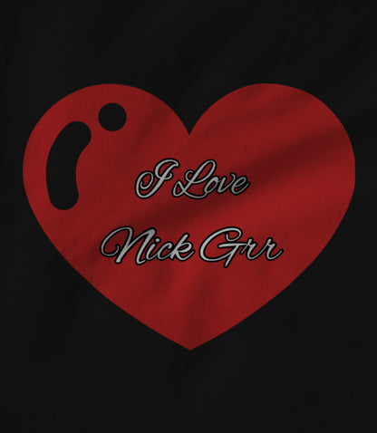 I Love Nick Grr Unisex T-shirt