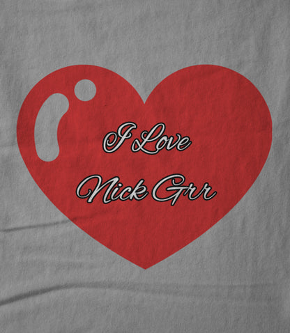 I Love Nick Grr Unisex T-shirt