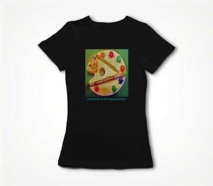PIGMENTS OF MY IMAGINATION! Women's T-shirt