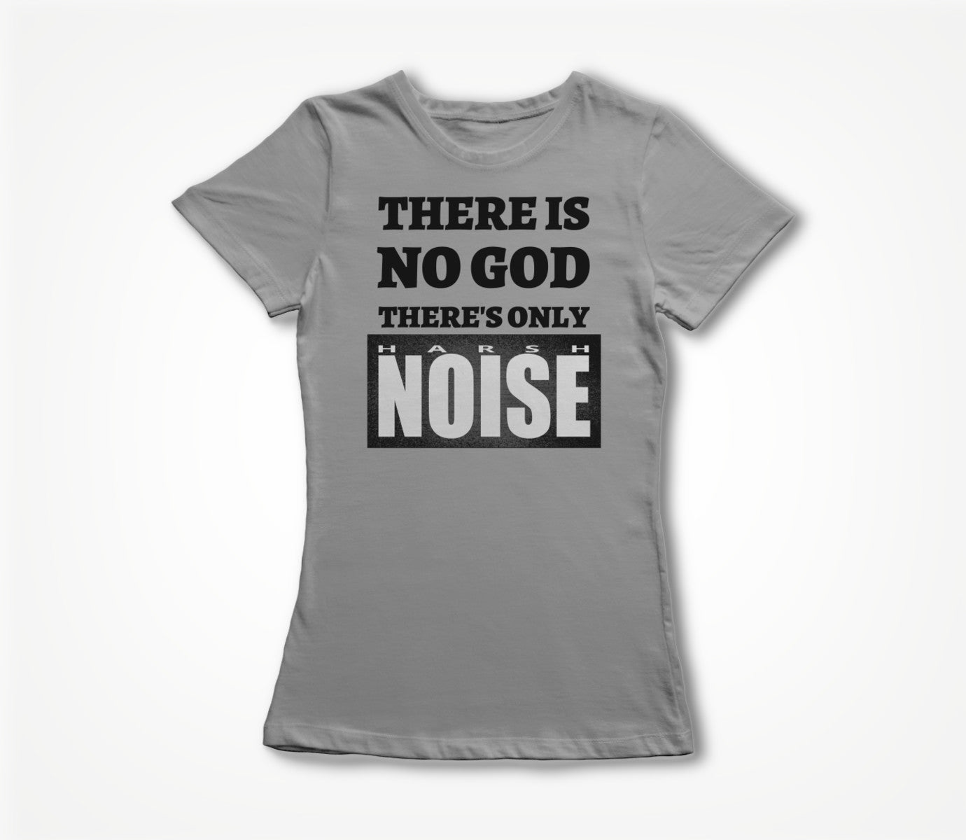 There's Only Harsh Noise - black text Women's T-shirt