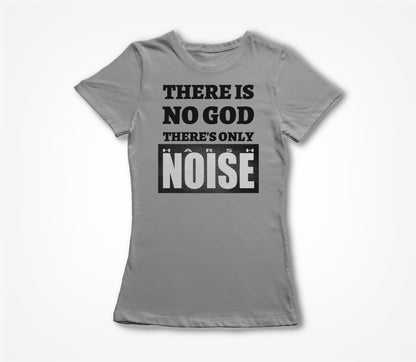 There's Only Harsh Noise - black text Women's T-shirt