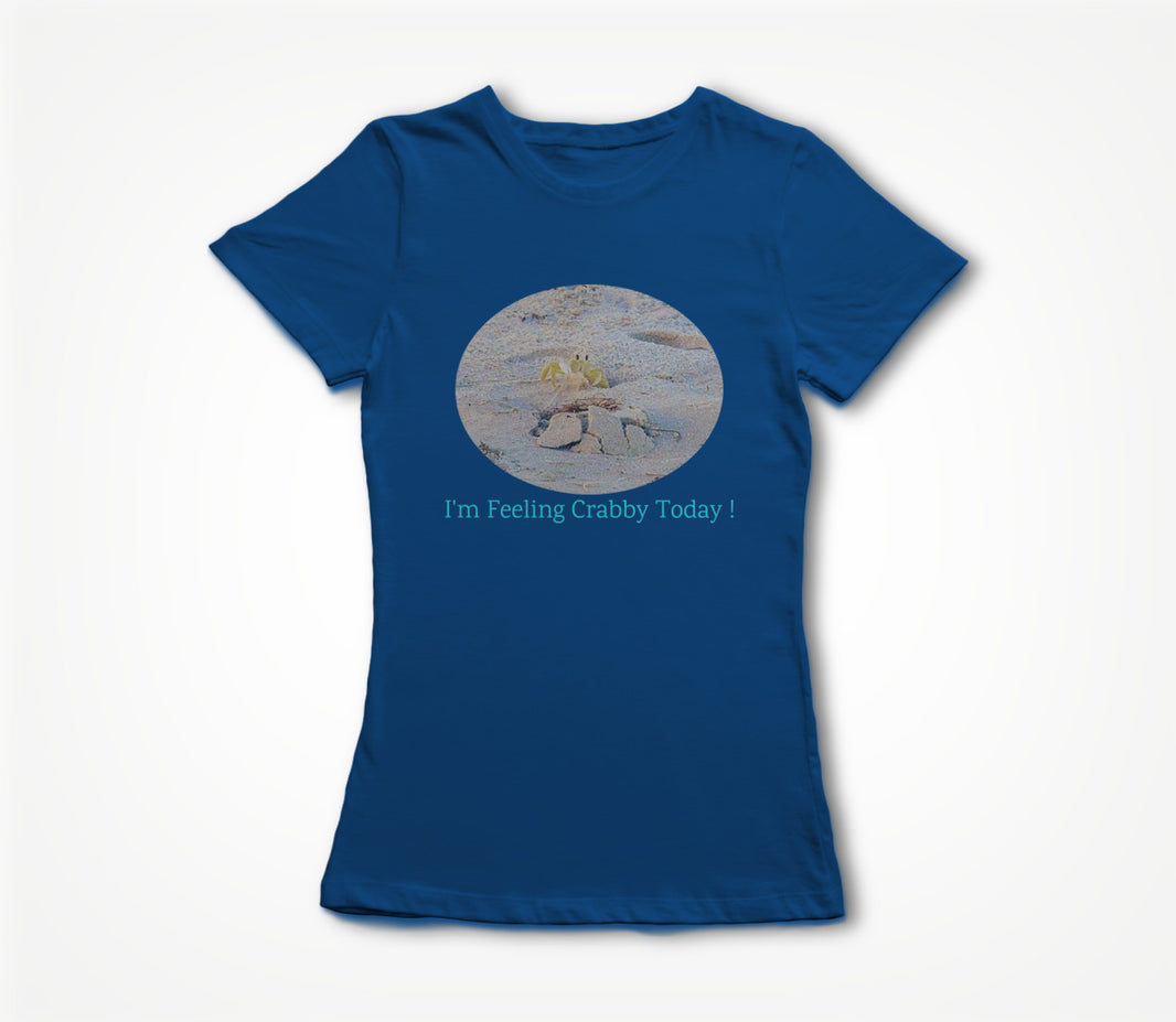 I'm Feeling Crabby Today ! Women's T-shirt