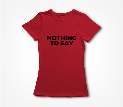 Nothing to say Women's T-shirt