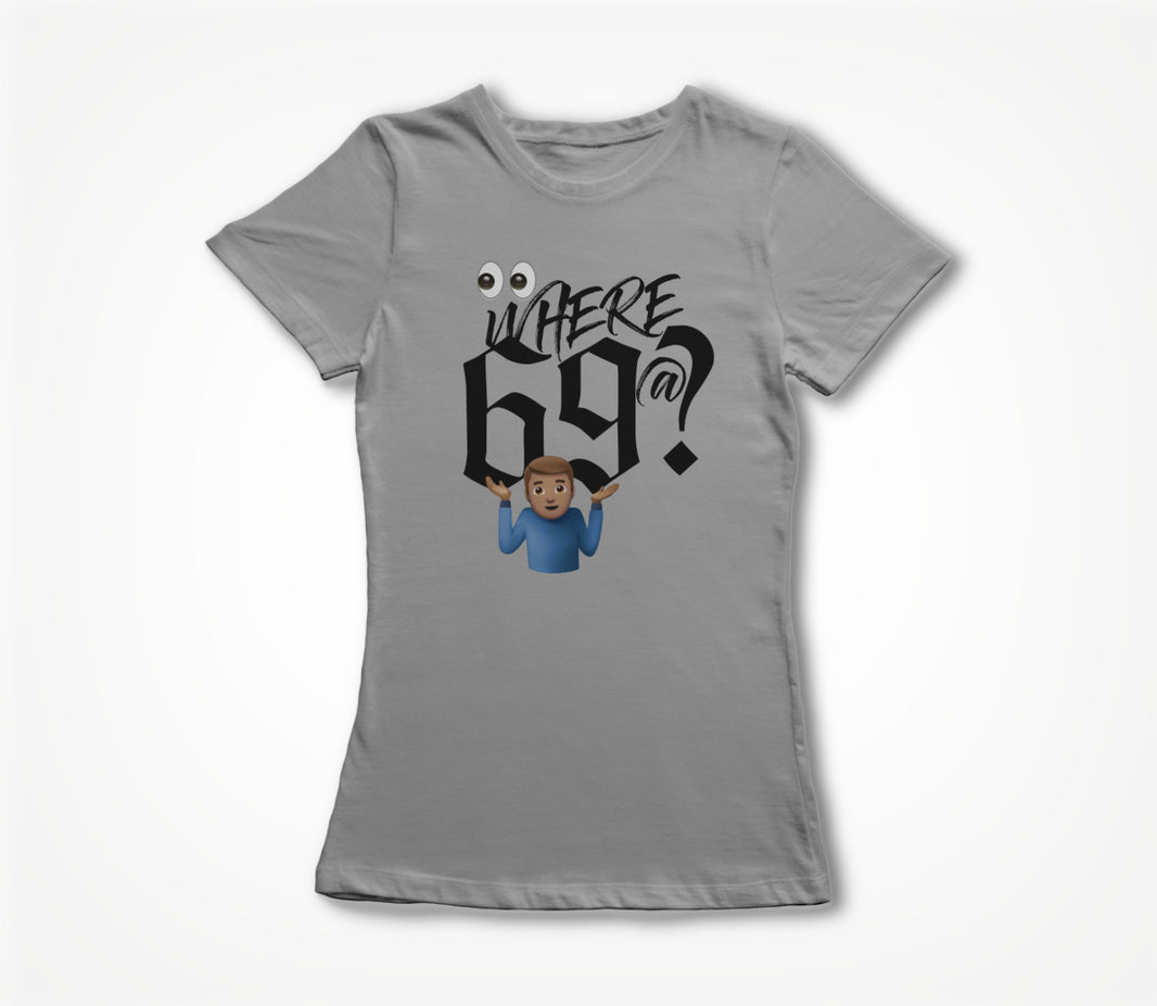 Where 69 @? Women's T-shirt