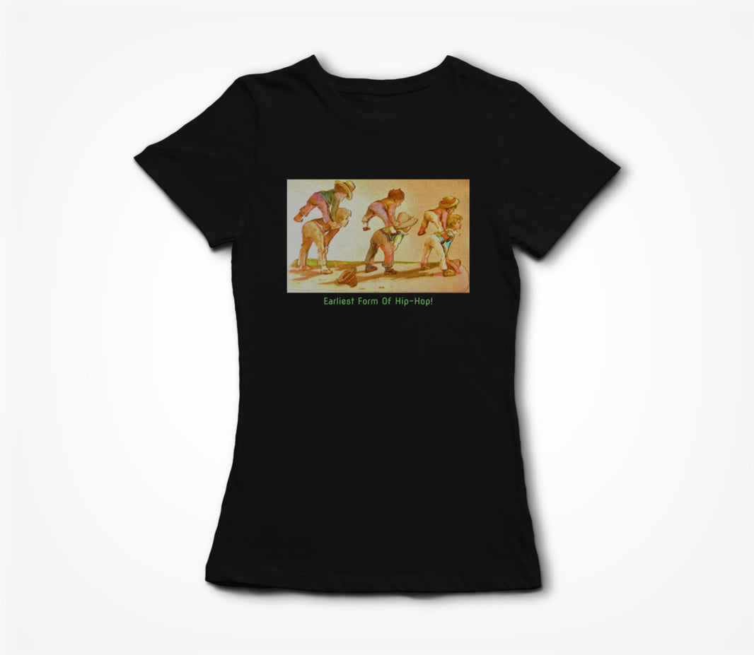 Earliest Form Of Hip-Hop! Women's T-shirt