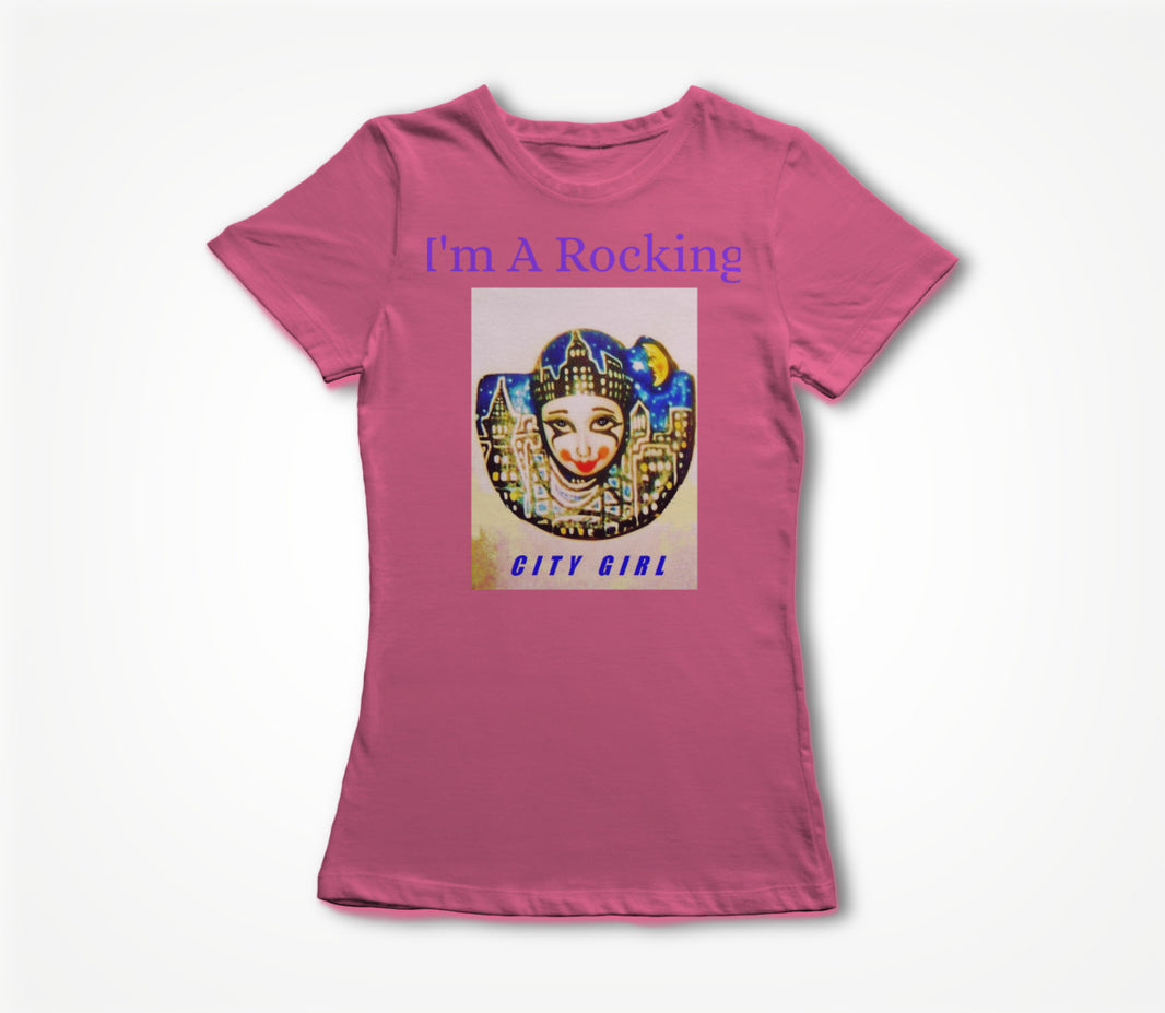 I'm A Rocking City girl. Women's T-shirt