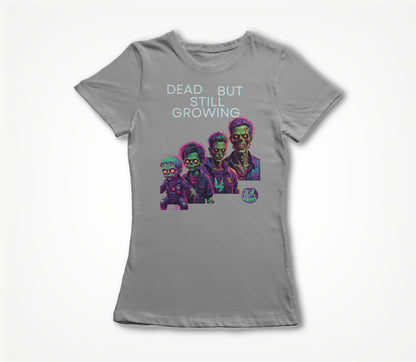 Dead But Still Growing Women's T-shirt