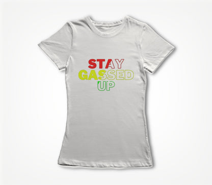 STAY GASSED UP WHITE Women's T-shirt