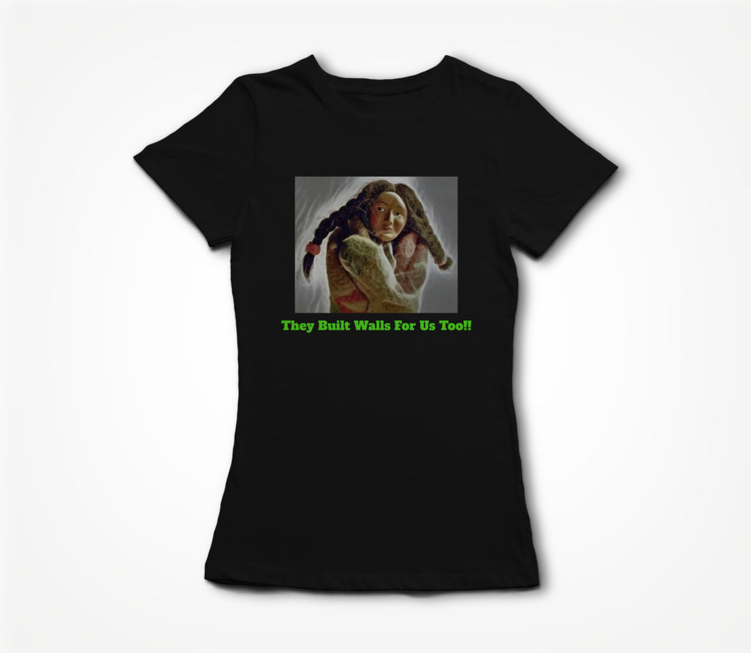They Built Walls For Us Too. Women's T-shirt