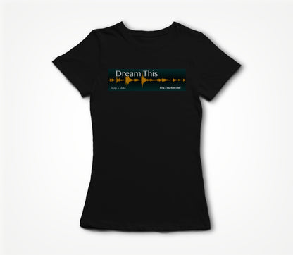 Dream This (black) Women's T-shirt