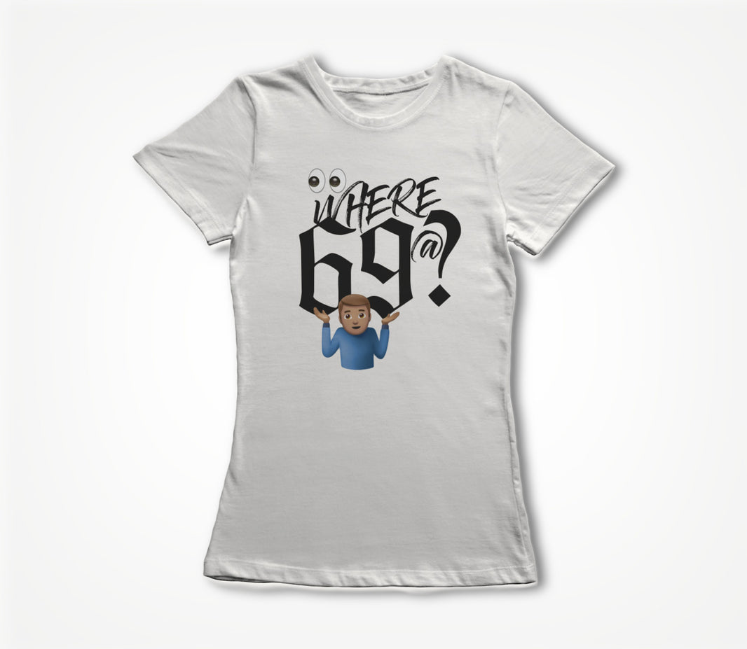 Where 69 @? Women's T-shirt