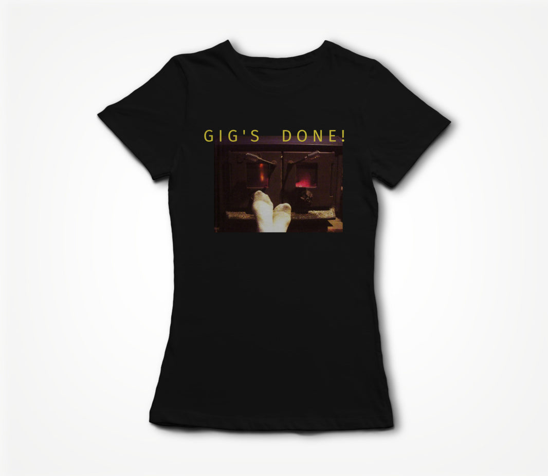 G I G ' S D O N E ! Women's T-shirt