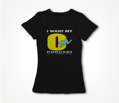 I Want My O3L Women's T-shirt